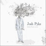 Josh Pykeר Only SparrowsDeluxe Edition