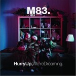 M83ר Hurry Up, We're Dreaming