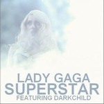 Lady GaGaר Superstar ft. DarkchildSingle