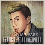׷(Jay Park)Č݋ Girl Friend (Single)