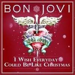 Bon Joviר I Wish Everyday Could Be Like ChristmasSingle