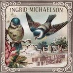 Ingrid Michaelsonר Have Yourself a Merry Little ChristmasSingle