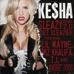 Ke$Ha/Lil Wayne. Wiz Khalifa. T.I. & Andr 3000Č݋ Sleazy Remix 2.0 Get Sleazier