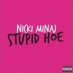 Nicki MinajČ݋ Stupid HoeSingle