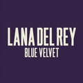 Lana Del Reyר Blue Velvet(Single)
