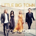Little Big TownČ݋ Tornado
