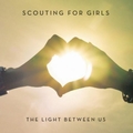 Scouting For Girlsר The Light Between Us