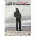 专辑ON THE ROAD 2011 “The Last Weekend