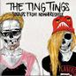 The Ting Tingsר Sounds From Nowhereville