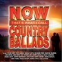 NowϵКWČ݋ Now That's What I Call Country Ballads