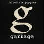 Garbageר Blood For Poppies(Single)