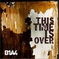 This Time Is Over (Single)