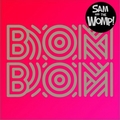 Sam and the WompČ݋ Bom Bom (Remixes) - EP