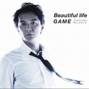 ɽεČ݋ Beautiful life / GAME (Single)