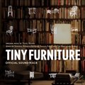 专辑电影原声 - Tiny Furniture(微型家具)插曲
