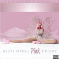 专辑Pink Friday (Deluxe Edition Bonus Tracks)