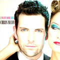 Chris Mannר I Want Your Sex (CDS)