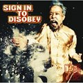 SIGN IN TO DISOBEY