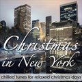 Christmas In New York (Chilled Tunes For Relaxed Days)