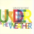 Windsor DriveČ݋ Under The Weather (EP)