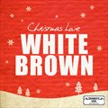 White Brownר 크리스마스 러브 (Christmas Love) (Digital Single)