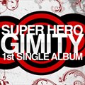 기미티(Gimity)ר Super Hero (Single)