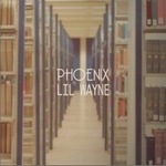 Phoenix  Lil Wayneר Phoenix and Lil Wayne (EP)