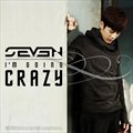 SE7ENר I'm Going Crazy (Digital Single)