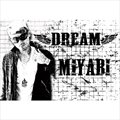šMIYABIČ݋ Dream feat. ƥե