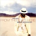Brian Mcknightר 1989-2002 From There to Here
