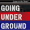 Going Under Groundר LISTEN TO THE STEREO!!