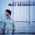 Matt Nathansonר When Everything Meant Everything EP