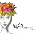 专辑WAX Unplugged Side B