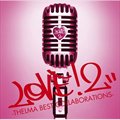 ɽƥ޵ר LOVE!2-THELMA BEST COLLABORATIONS-