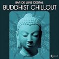 Č݋ Bar De Lune Digital: Buddhist Chillout