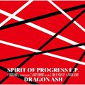 Dragon Ashר SPIRIT OF PROGRESS E.P
