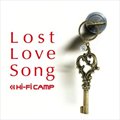 Hi-Fi CAMPČ݋ Lost Love Song [Single]