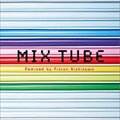 Tubeר MIX TUBE Remixed by Piston Nishizawa