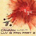 Canaanר Luv Is Pain Part 2