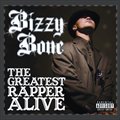 Bizzy BoneČ݋ The Greatest Rapper Alive