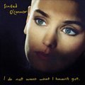 Sinead O'Connorר I Do Not Want What I Haven't Got
