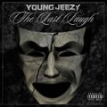 Young Jeezyר The Last Laugh