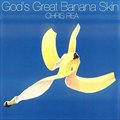 Chris Reaר God's Great Banana Skin