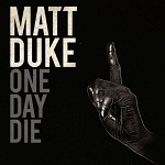 Matt Dukeר One Day Die
