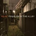 Polarר Fireflies In The Alley
