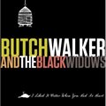 Butch Walkerר I Liked It Better When You Had No Heart
