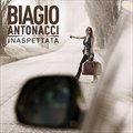 Biagio Antonacciר Inaspettata