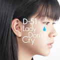 D-51ר Lady Don't Cry