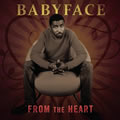 Babyfaceר From The Heart