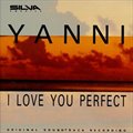 Yanniר I Love You Perfect